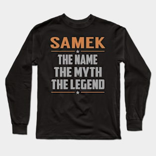 SAMEK The Name The Myth The Legend Long Sleeve T-Shirt